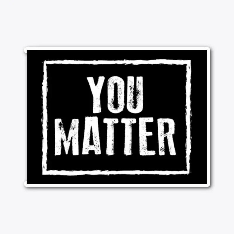 You Matter Sticker