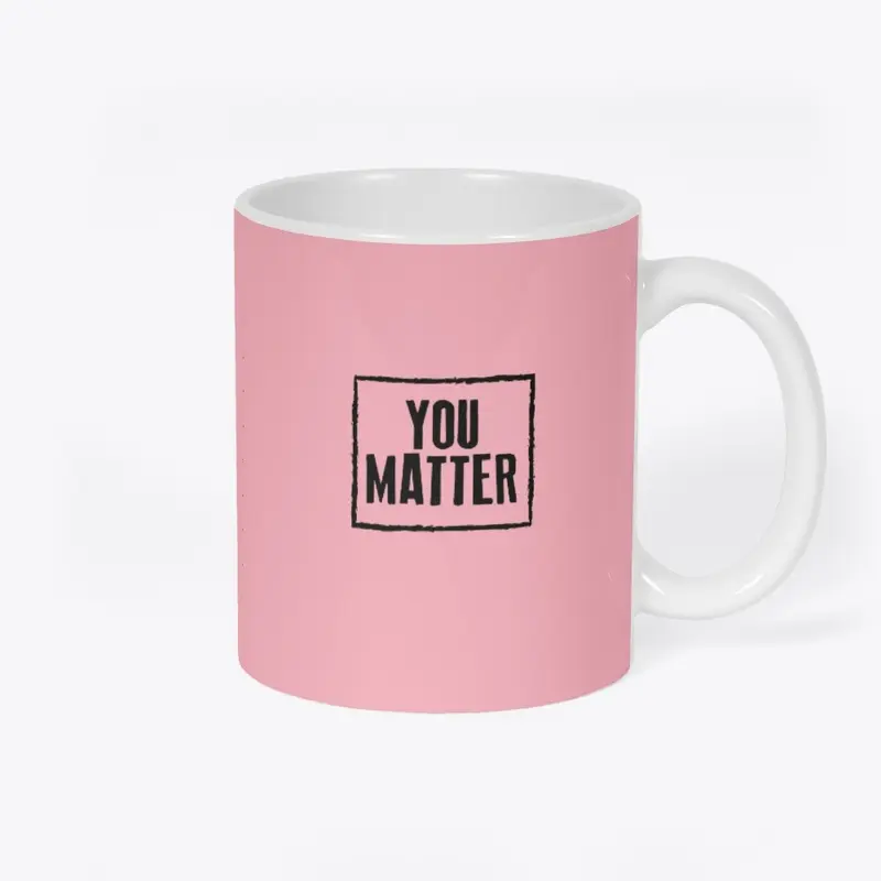 You Matter Mug (Hollow Lettering)